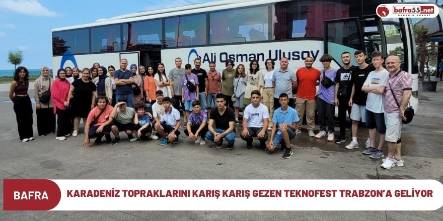 Bafralı Öğrenciler Teknofest Trabzon için Ali Osman Ulusoy'u Tercih Ettiler