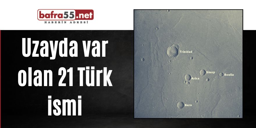 Uzayda var olan 21 Türk ismi