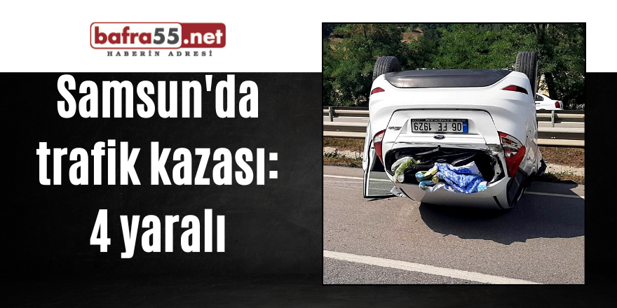 Samsun'da trafik kazası: 4 yaralı