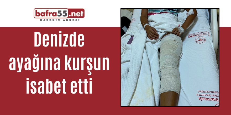 Denizde ayağına kurşun isabet etti