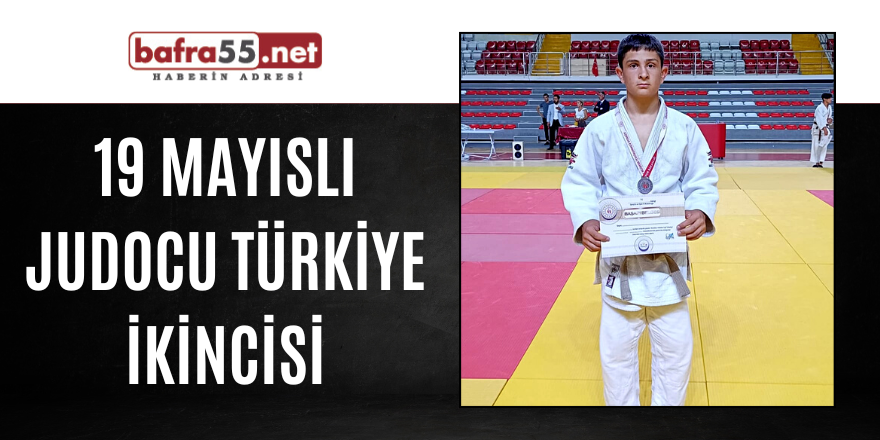 19 MAYISLI JUDOCU TÜRKİYE İKİNCİSİ