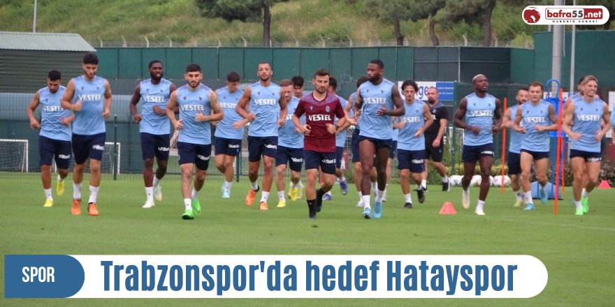 Trabzonspor'da hedef Hatayspor