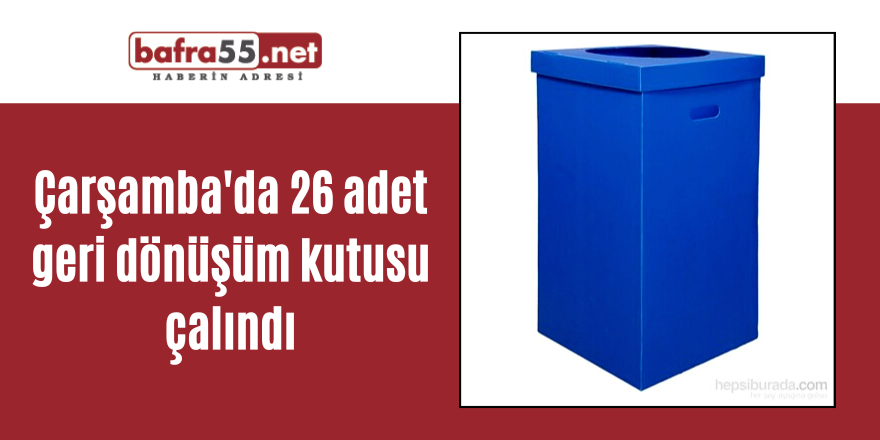 Çarşamba'da 26 adet geri dönüşüm kutusu çaılındı