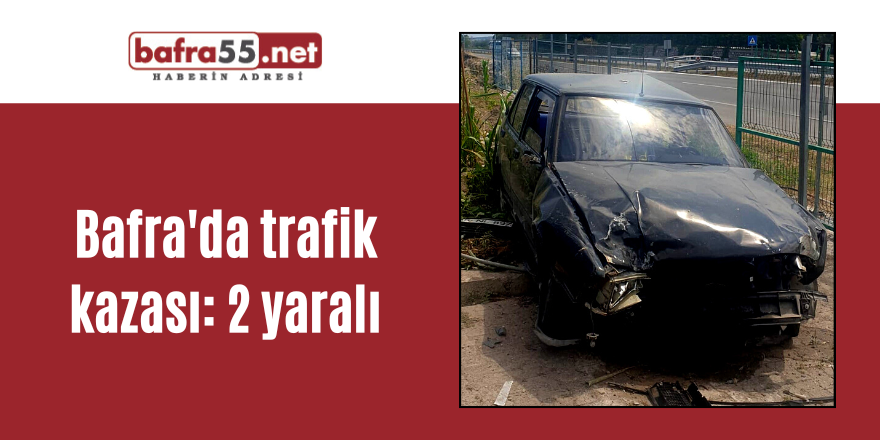 Bafra'da trafik kazası: 2 yaralı