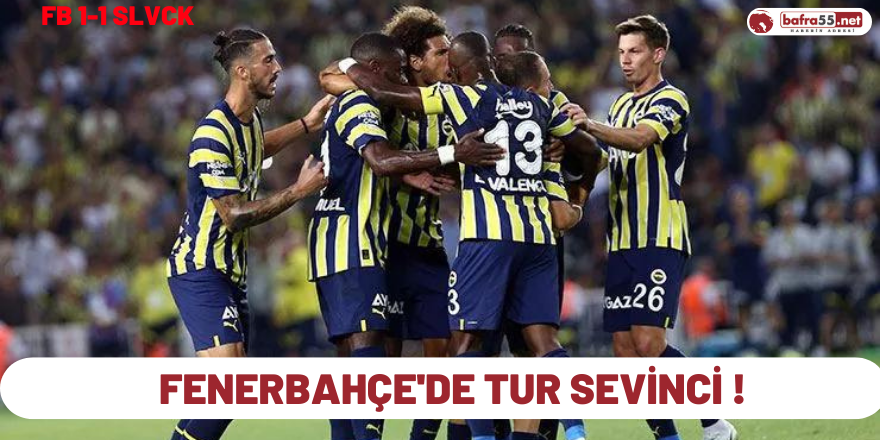Fenerbahçe'de Tur Sevinci !