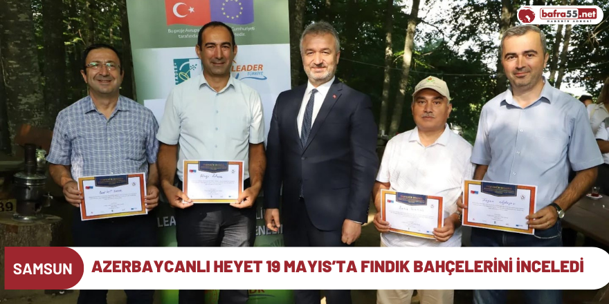 Azerbaycanlı heyet 19 Mayıs’ta fındık bahçelerini inceledi