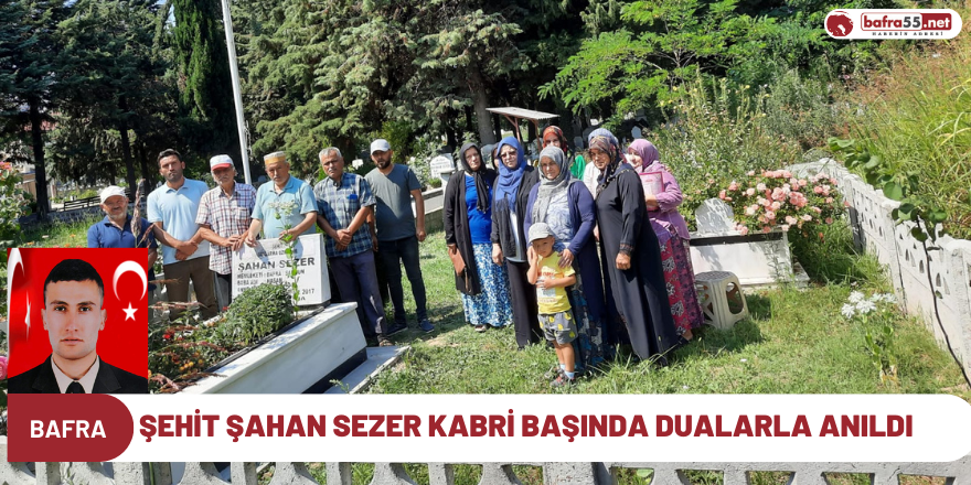 Şehit Şahan Sezer Kabri Başında Dualarla Anıldı