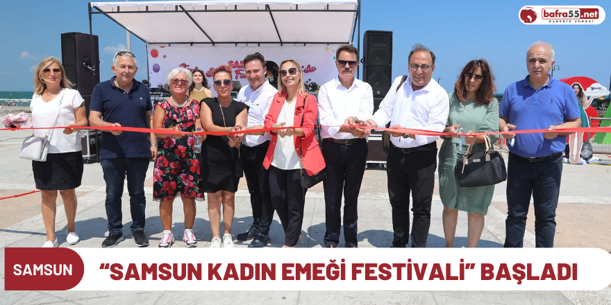 “Samsun Kadın Emeği Festivali” başladı