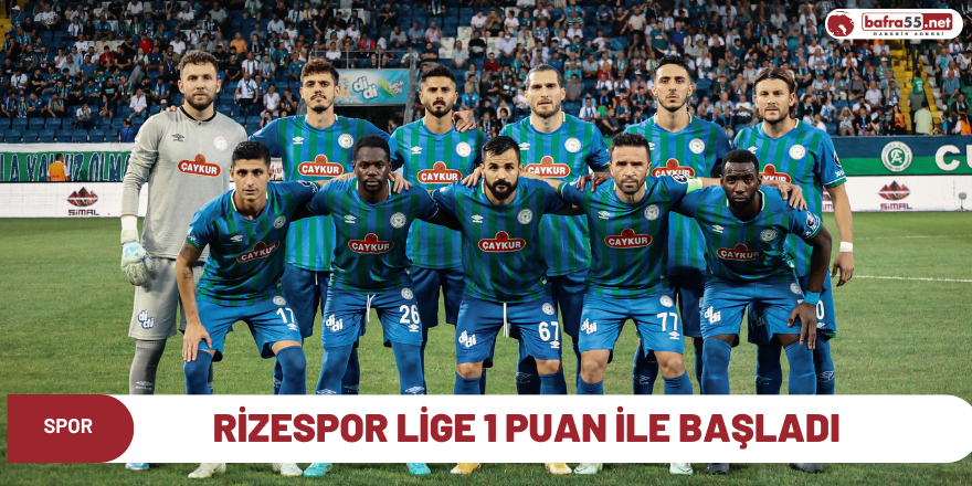 Rizespor lige 1 puan ile başladı