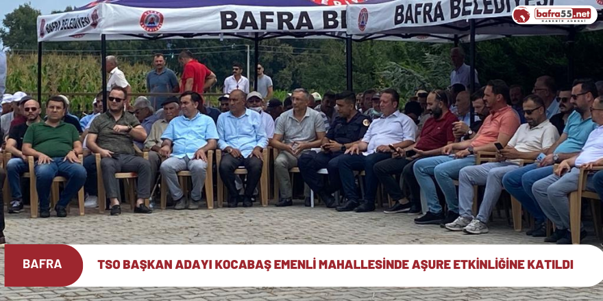 TSO Başkan adayı Kocabaş Emenli Mahallesinde Aşure Etkinliğine Katıldı