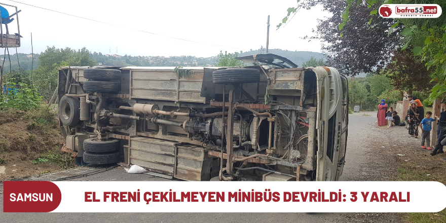 El freni çekilmeyen minibüs devrildi: 3 yaralı