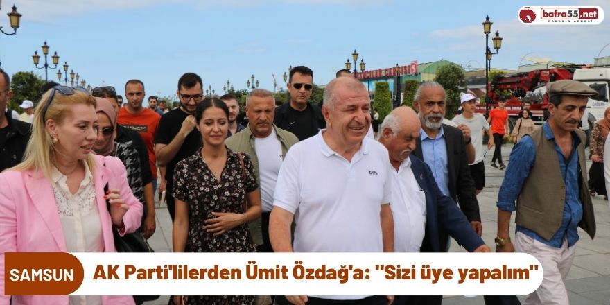 AK Parti'lilerden Ümit Özdağ'a: "Sizi üye yapalım"