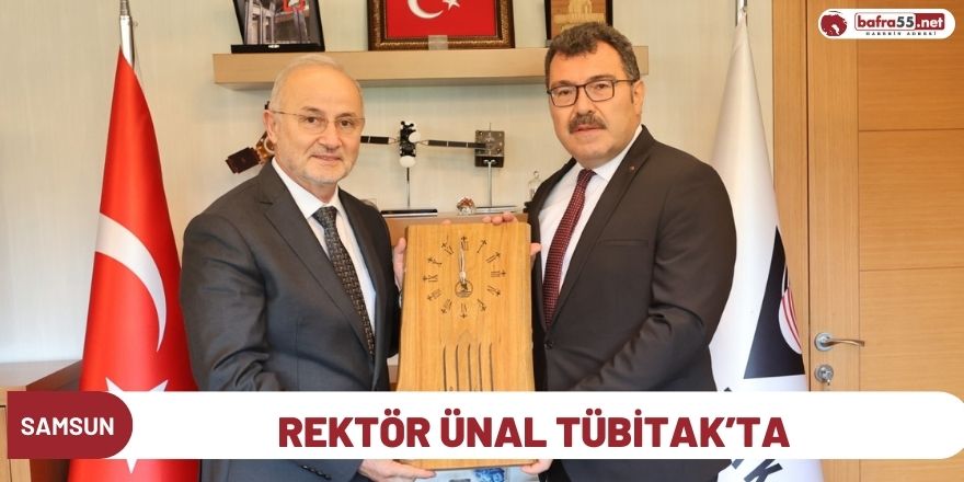 Rektör Ünal TÜBİTAK’ta