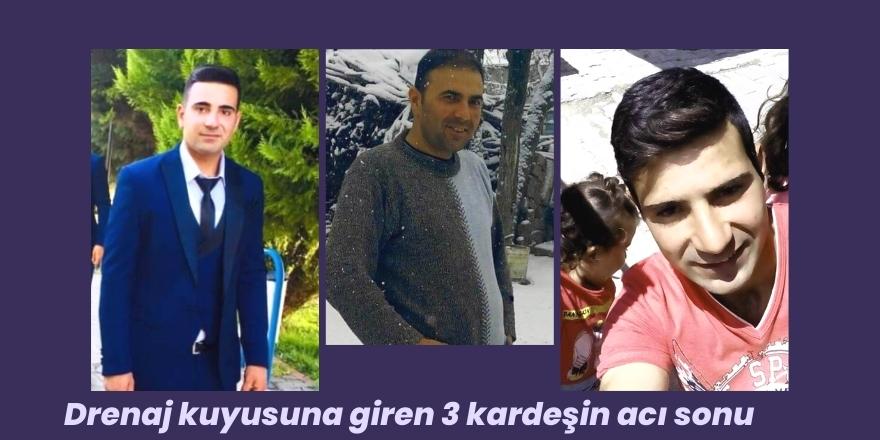 Drenaj kuyusu giren 3 kardeşin acı sonu