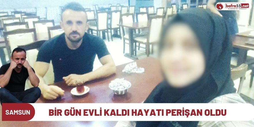 Bir gün evli kaldı hayatı perişan oldu