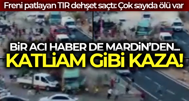 Mardin'den acı haber: 19 ölü,çok sayıda yaralı