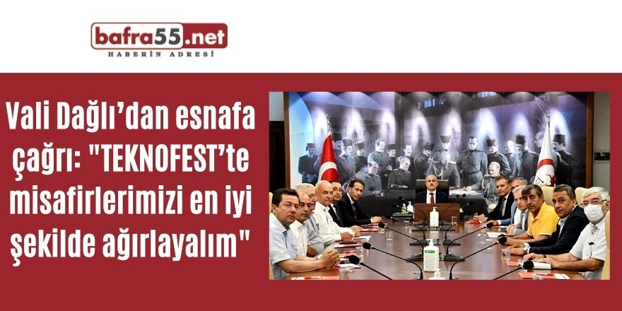 Vali Dağlı’dan esnafa çağrı: "TEKNOFEST’te misafirlerimizi en iyi şekilde ağırlayalım"