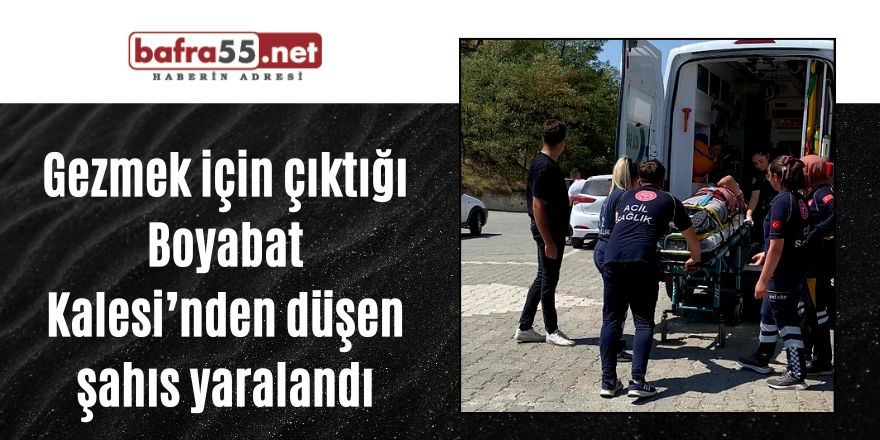 Gezmek için çıktığı Boyabat Kalesi’nden düşen şahıs yaralandı