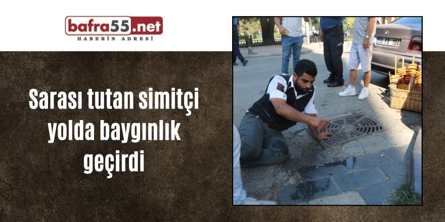 Sarası tutan simitçi yolda baygınlık geçirdi