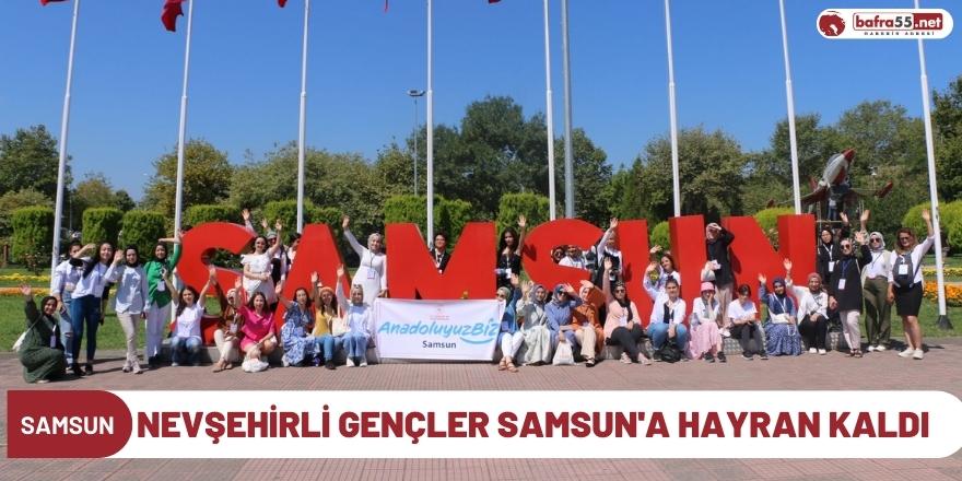 Nevşehirli gençler Samsun'a hayran kaldı