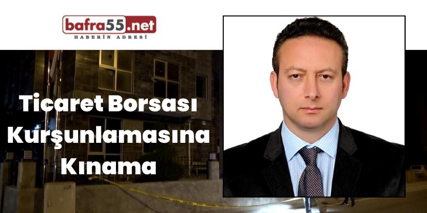 Ticaret Borsası Kurşunlaması kınama