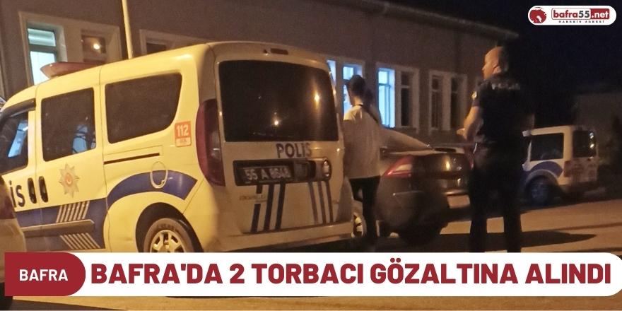 Bafra'da 2 Torbacı Gözaltına Alındı