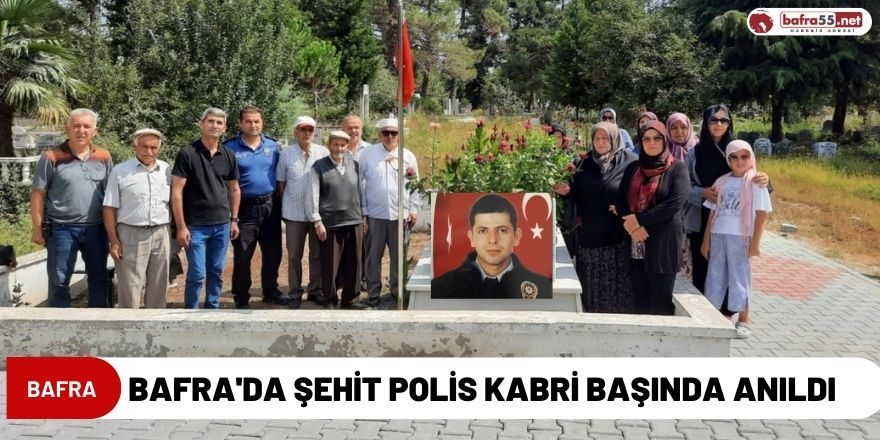 Bafra'da Şehit Polis Kabri Başında Anıldı