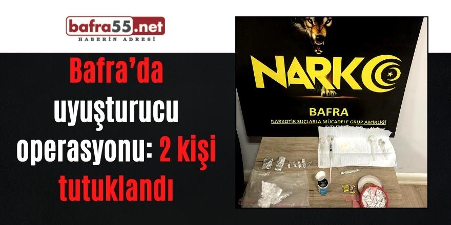 Bafra’da uyuşturucu operasyonu: 2 kişi tutuklandı