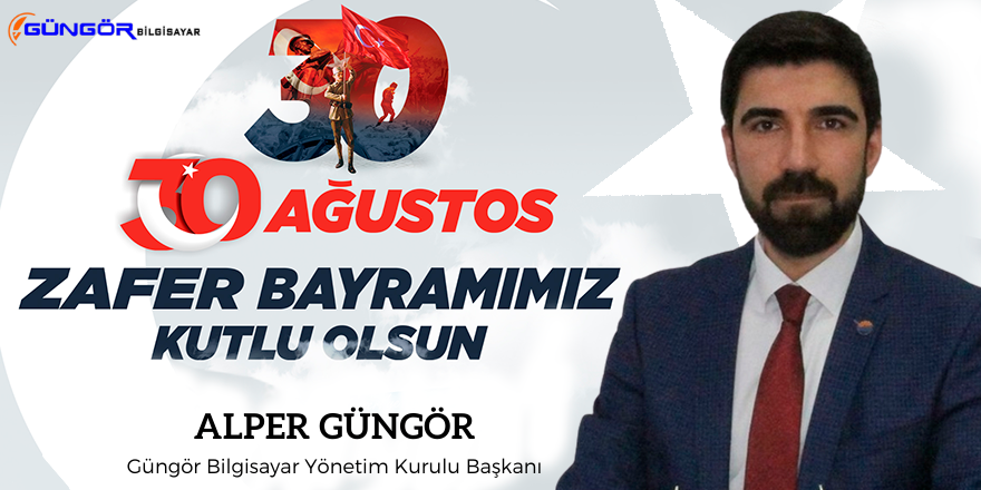 Güngör Bilgisayar  Alper Güngör'ün  Zafer Bayramı mesajı