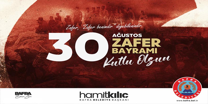 BAŞKAN KILIÇ’IN 30 AĞUSTOS ZAFER BAYRAMI MESAJI