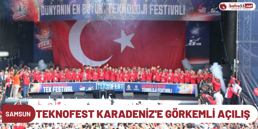 TEKNOFEST KARADENİZ'e görkemli açılış