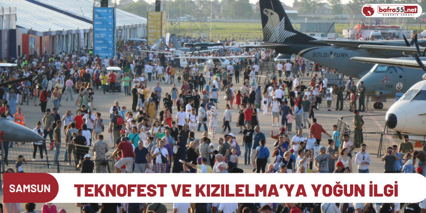 TEKNOFEST ve Kızılelma’ya yoğun ilgi