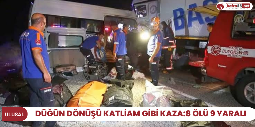 Düğün dönüşü katliam gibi kaza:8 ölü 10 yaralı