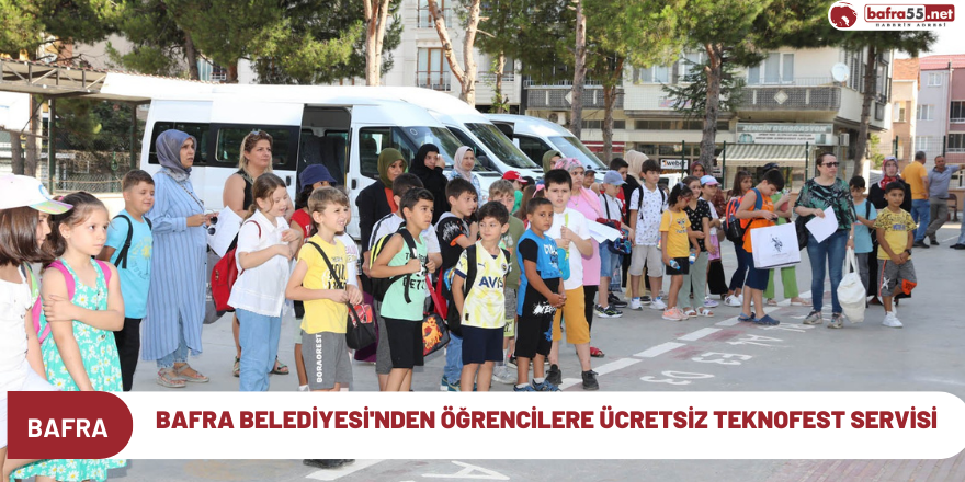 Bafra Belediyesi'nden öğrencilere ücretsiz TEKNOFEST servisi