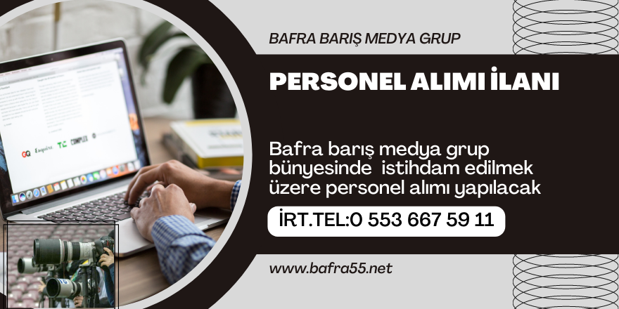 Bafra Barış Medya Grup  Personel ilanı