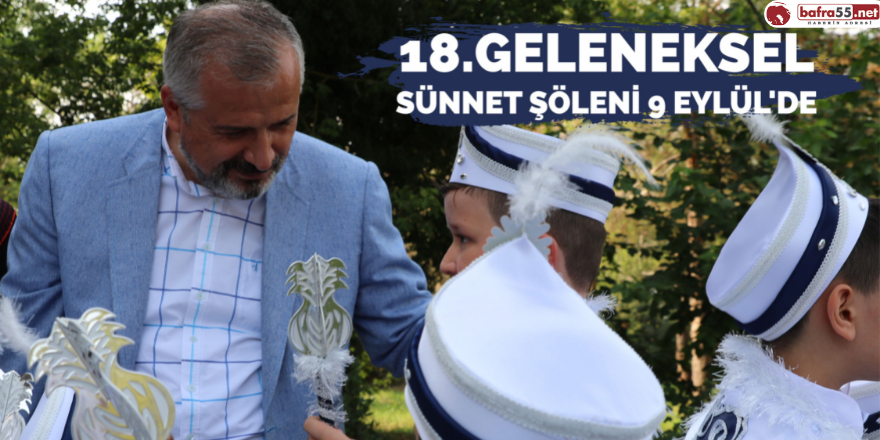 Bafra 18. Geleneksel Sünnet Şöleni 9 Eylül’de