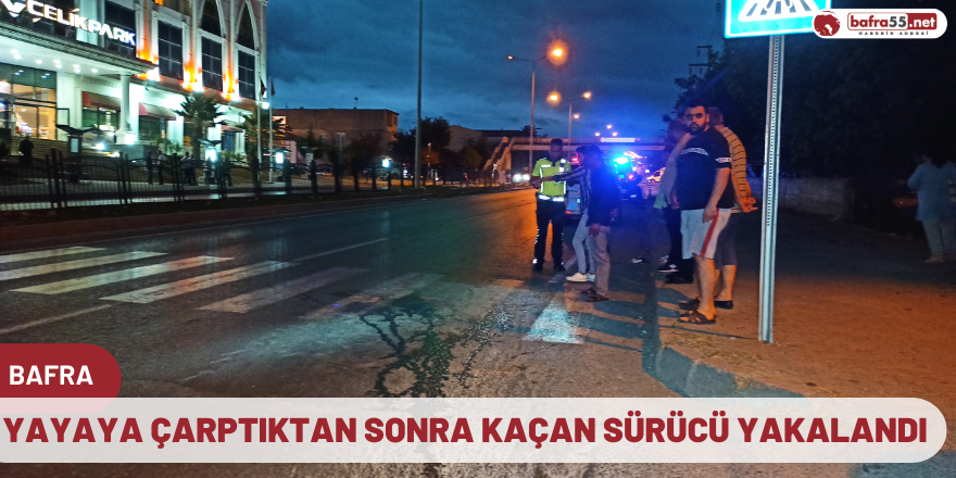 Yayaya çarptıktan sonra kaçan sürücü yakalandı