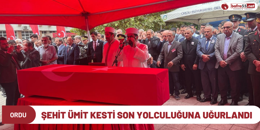 Şehit Ümit Kesti son yolculuğuna uğurlandı