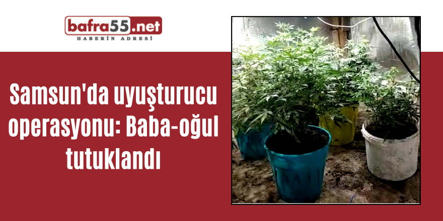 Alaçam'da uyuşturucu operasyonu: Baba-oğul tutuklandı