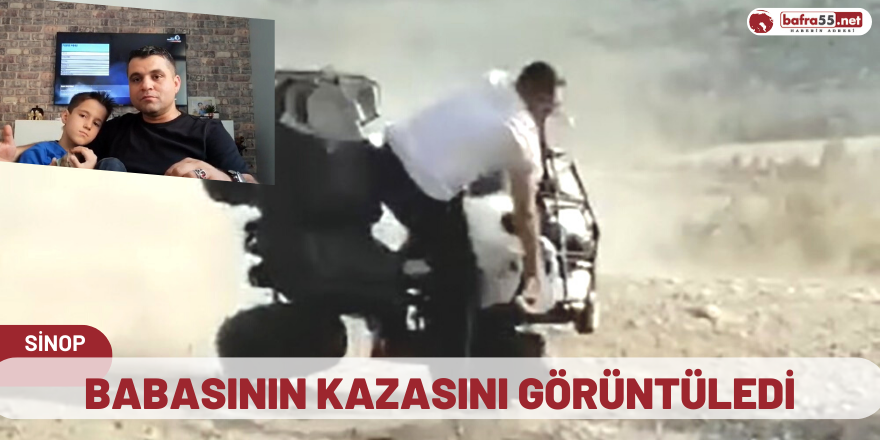 Babasının kazasını görüntüledi