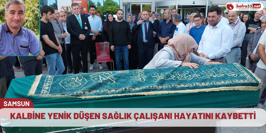 Kalbine yenik düşen sağlık çalışanı hayatını kaybetti