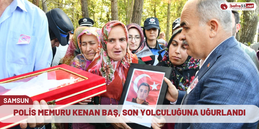 Polis Memuru Kenan Baş, son yolculuğuna uğurlandı