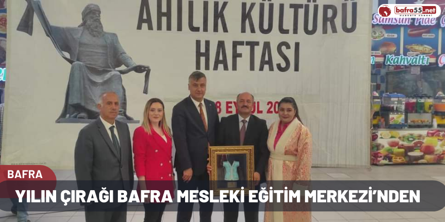 Yılın çırağı Bafra Mesleki Eğitim Merkezi’nden