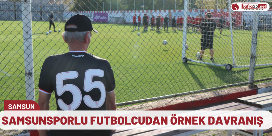 Samsunsporlu futbolcudan örnek davranış