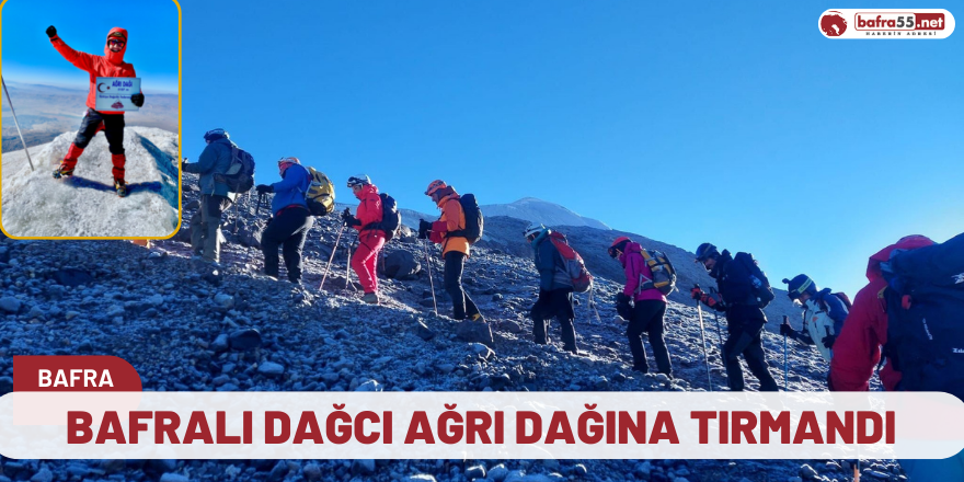 Bafralı dağcı Ağrı Dağına Tırmandı