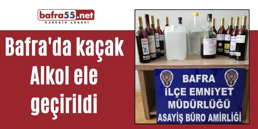 Bafra'da kaçak alkol ele geçirildi