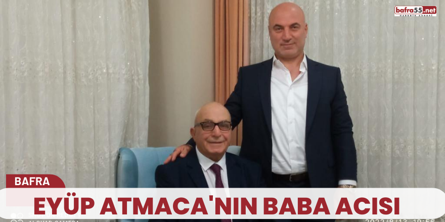 Eyüp Atmaca'nın Baba Acısı