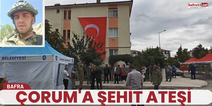 Çorum'a şehit ateşi