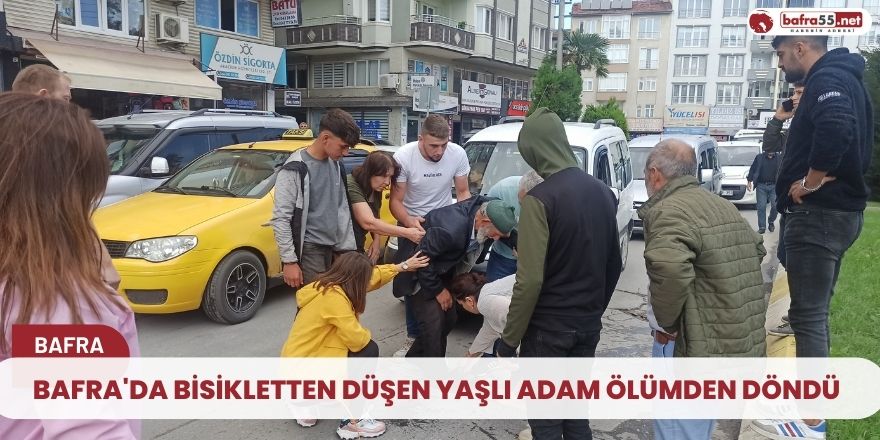 Bafra'da bisikletten düşen yaşlı adam ölümden döndü