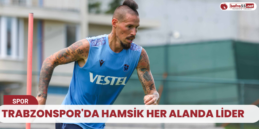 Trabzonspor'da Hamsik her alanda lider